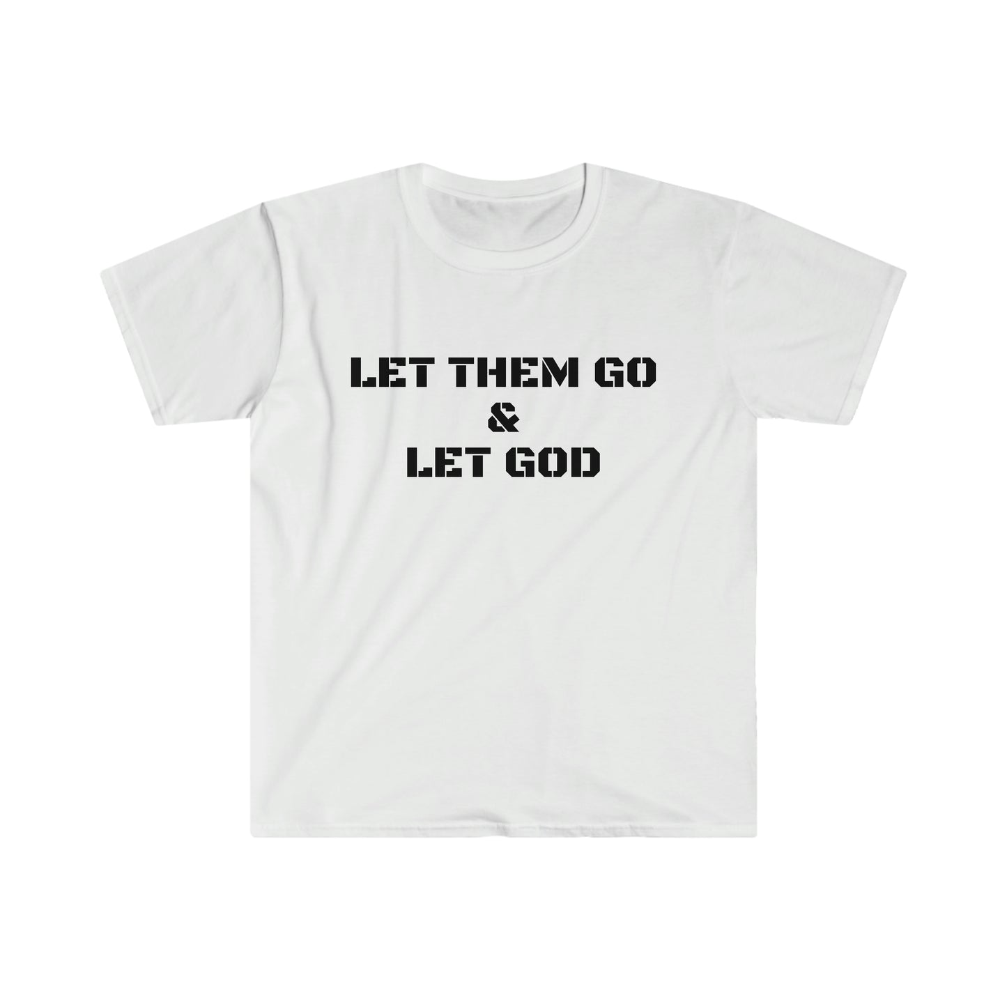 LET THEM GO Unisex Softstyle T-Shirt