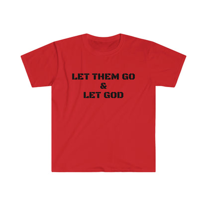 LET THEM GO Unisex Softstyle T-Shirt