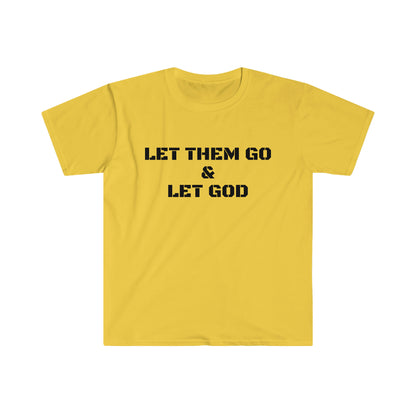 LET THEM GO Unisex Softstyle T-Shirt