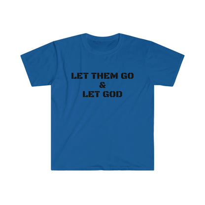 LET THEM GO Unisex Softstyle T-Shirt